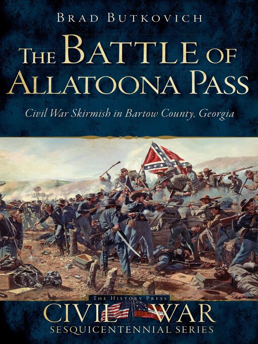 Title details for The Battle of Allatoona Pass by Brad Butkovich - Available
